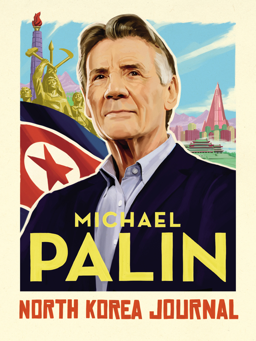 Title details for North Korea Journal by Michael Palin - Available